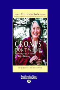 Cover image for Crones Don't Whine: Concentrated Wisdom for Juicy Women