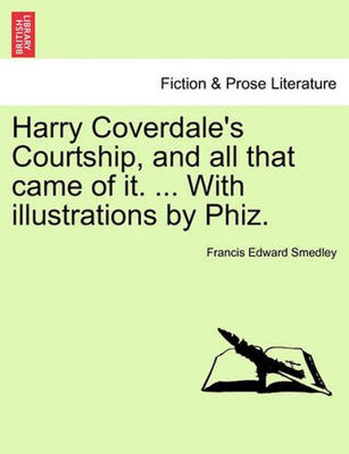 Cover image for Harry Coverdale's Courtship, and All That Came of It. ... with Illustrations by Phiz.