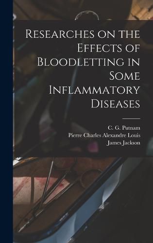 Researches on the Effects of Bloodletting in Some Inflammatory Diseases