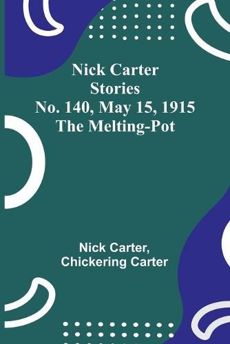 Nick Carter Stories No. 140, May 15, 1915
