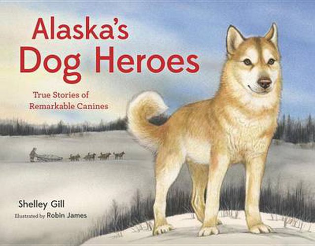 Cover image for Alaska's Dog Heroes: True Stories of Remarkable Canines