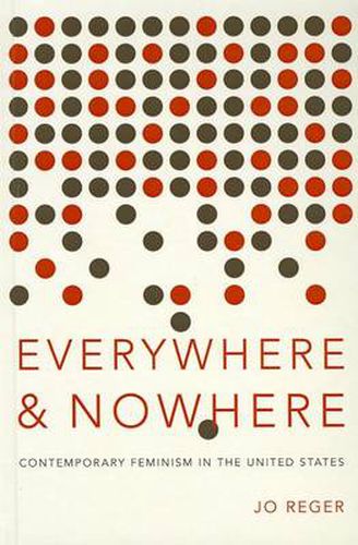 Cover image for Everywhere and Nowhere: The State of Contemporary Feminism in the United States