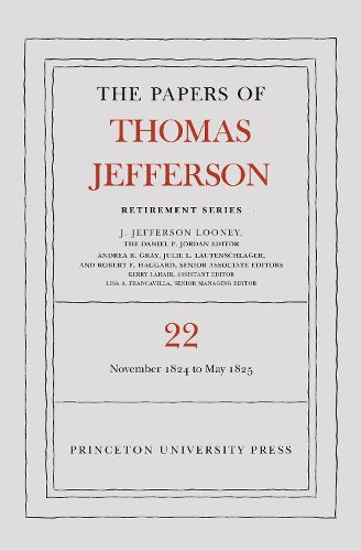 Cover image for The Papers of Thomas Jefferson, Retirement Series, Volume 22