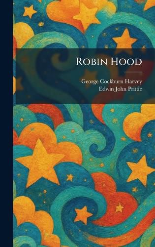 Robin Hood, George Cockburn Harvey, Edwin John Prittie (9781025510699 ...