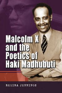 Cover image for Malcolm X and the Poetics of Haki Madhubuti