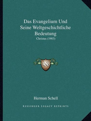 Cover image for Das Evangelium Und Seine Weltgeschichtliche Bedeutung: Christus (1903)