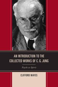 Cover image for An Introduction to the Collected Works of C. G. Jung: Psyche as Spirit