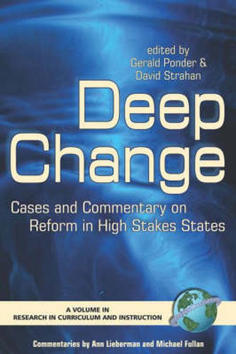Cover image for Deep Change: Cases and Commentary on Schools and Programs of Successful Reform in High Stakes States
