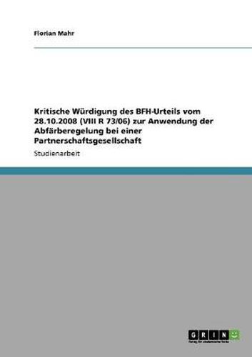 Cover image for Kritische Wurdigung des BFH-Urteils vom 28.10.2008 (VIII R 73/06) zur Anwendung der Abfarberegelung bei einer Partnerschaftsgesellschaft