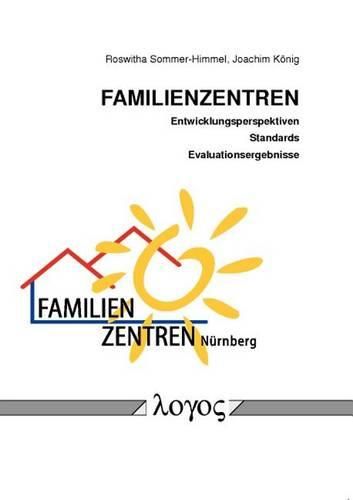 Cover image for Familienzentren - Entwicklungsperspektiven, Standards Und Evaluationsergebnisse