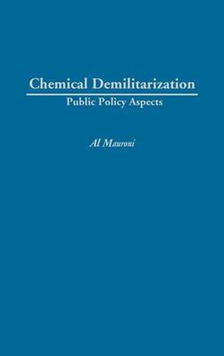 Cover image for Chemical Demilitarization: Public Policy Aspects