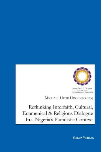 Cover image for Rethinking Interfaith, Cultural, Ecumenical and Religious Dialouge in a Nigeria's Pluralistic Context