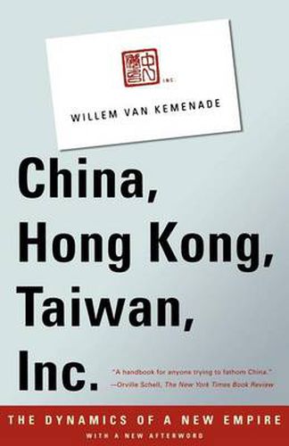 Cover image for China, Hong Kong, Taiwan, Inc.: The Dynamics of a New Empire