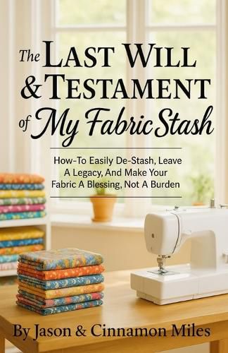 Cover image for The Last Will & Testament of My Fabric Stash
