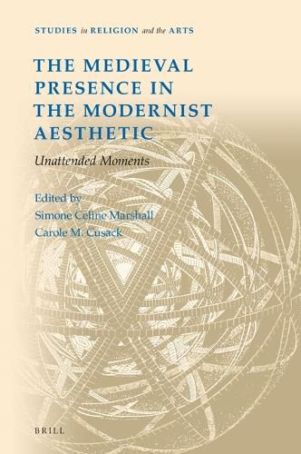 Cover image for The Medieval Presence in the Modernist Aesthetic: Unattended Moments