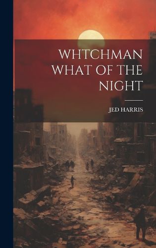 Cover image for Whtchman What of the Night