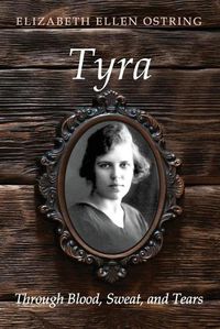 Cover image for Tyra: Through Blood, Sweat, and Tears