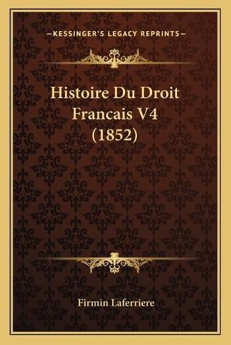 Histoire Du Droit Francais V4 (1852)