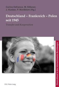 Cover image for Deutschland - Frankreich - Polen Seit 1945: Transfer Und Kooperation