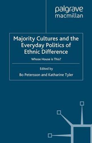 Cover image for Majority Cultures and the Everyday Politics of Ethnic Difference: Whose House is This?