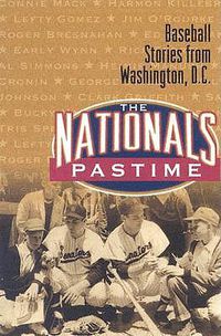 Cover image for The Nationals Past Times: The History and New Beginning of Baseball in Washington, D.C.