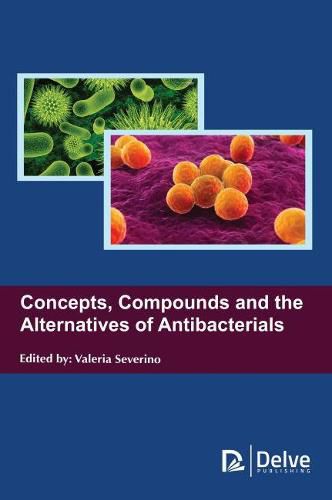 Cover image for Concepts, Compounds and the Alternatives of Antibacterials