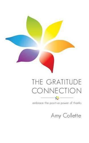 The Gratitude Connection: Embrace the positive power of thanks