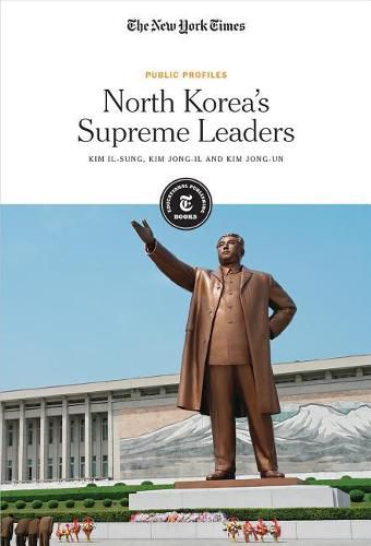 North Korea's Supreme Leaders: Kim Il-Sung, Kim Jong-Il and Kim Jong-Un