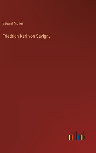Cover image for Friedrich Karl von Savigny