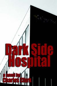 Cover image for Dark Side Hospital: A Novel