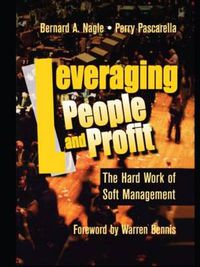 Cover image for Leveraging People and Profit: The Hard Work of Soft Management