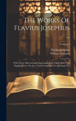 The Works Of Flavius Josephus ...