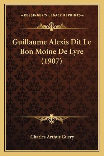 Guillaume Alexis Dit Le Bon Moine de Lyre (1907)