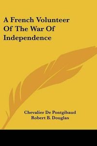 Cover image for A French Volunteer of the War of Independence