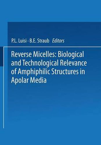 Cover image for Reverse Micelles: Biological and Technological Relevance of Amphiphilic Structures in Apolar Media