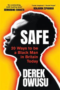 Cover image for Safe: 20 Ways to be a Black Man in Britain Today