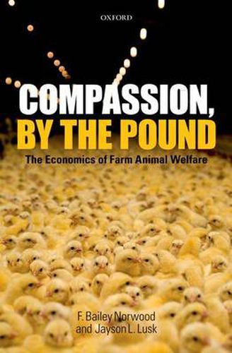 Cover image for Compassion, by the Pound: The Economics of Farm Animal Welfare