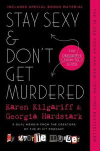 Cover image for Stay Sexy & Don't Get Murdered: The Definitive How-To Guide