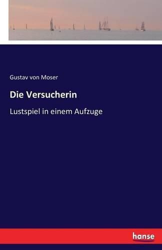 Cover image for Die Versucherin: Lustspiel in einem Aufzuge