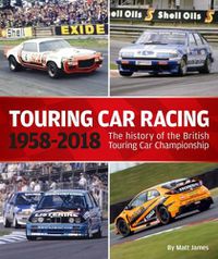 Cover image for Touring Car Racing: The history of the British Touring Car Championship 1958-2018