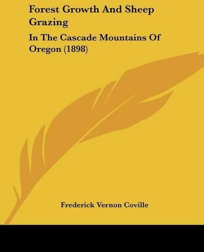 Forest Growth and Sheep Grazing: In the Cascade Mountains of Oregon (1898)