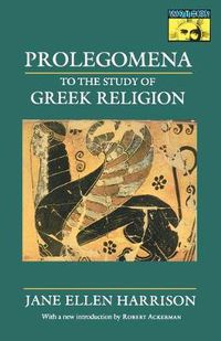 Cover image for Prolegomena to the Study of Greek Religion