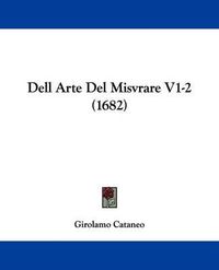 Cover image for Dell Arte Del Misvrare V1-2 (1682)