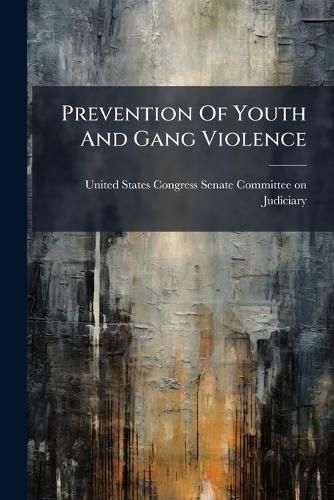 Cover image for Prevention Of Youth And Gang Violence