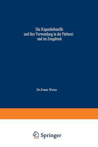 Cover image for Die Kupenfarbstoffe und ihre Verwendung in der Farberei und im Zeugdruck