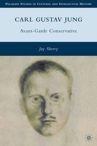 Cover image for Carl Gustav Jung: Avant-Garde Conservative