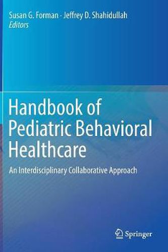 Cover image for Handbook of Pediatric Behavioral Healthcare: An Interdisciplinary Collaborative Approach