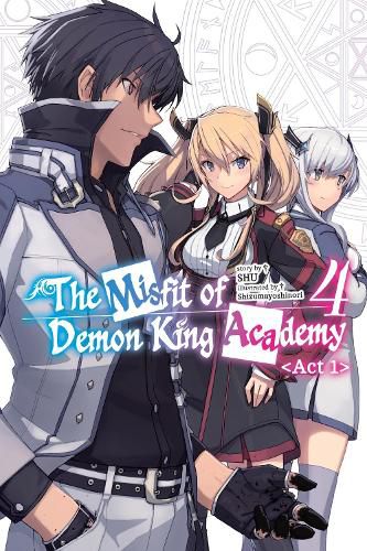 Cover image for The Misfit of Demon King Academy, Vol. 4, Act 1 (light novel)