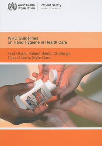 Cover image for WHO Guidelines on Hand Hygiene in Health Care: First Global Patient Safety Challenge. Clean Care is Safer Care