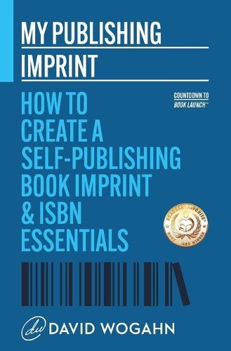 Cover image for My Publishing Imprint: How to Create a Self-Publishing Book Imprint & ISBN Essentials